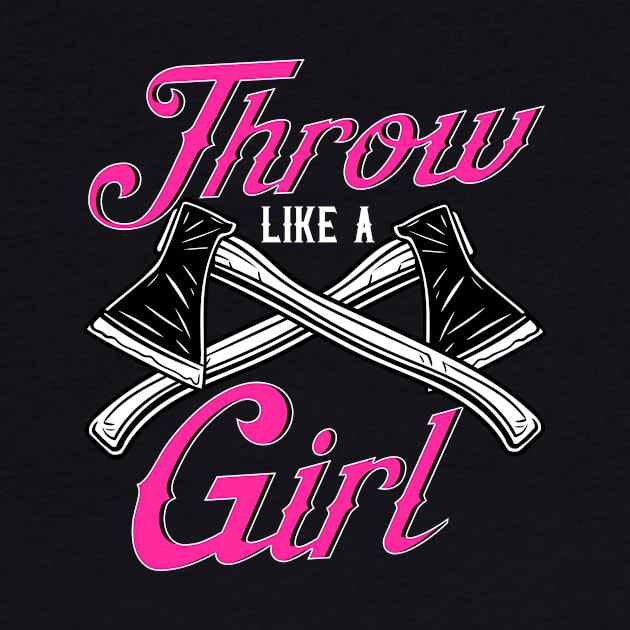 Throw Like a Girl Womens Axe Throwing by Dr_Squirrel